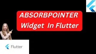 AbsorbPointer Widget in Flutter