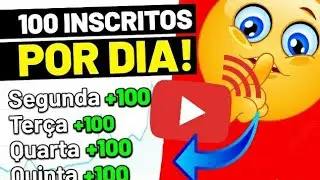 GANHE 100 INSCRITOS POR DIA ( DO 