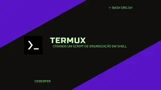 [Termux] Criando um Script de organização em shell