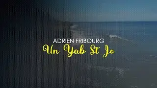Un Yab St Jo - Adrien Fribourg [ Audio Only ]