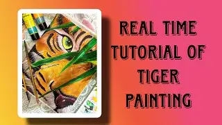 REAL TIME TUTORIAL OF TIGER PAINTING 🎨🖌️#realtime #tiger