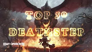 TOP 50 DEATHSTEP SONGS [Including Minatory]