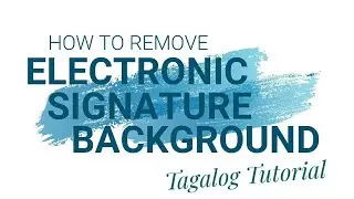 HOW TO REMOVE E-SIGNATURE BACKGROUND