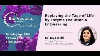 Replaying the Tape of Life by Enzyme Evolution & Engineering by Dr. Jaya Joshi