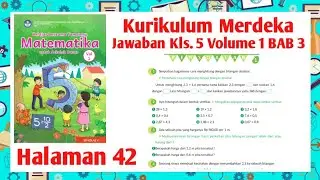 Jawaban Soal Matematika Kelas 5 Halaman 42 Kurikulum Merdeka Volume 1 | Kelas 5 Hal 42