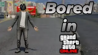 What to Do When You're Bored in GTA Online