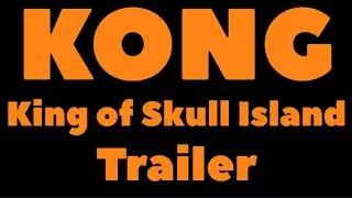 Kong: King of Skull Island - Trailer