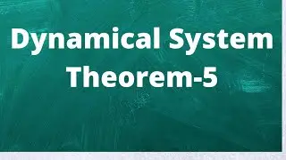 Dynamical System Theorem-5