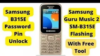 SAMSUNG B315E FLASHING || PHONE UNLOCK | PASSWORD PIN UNLOCK  | DEAD PROBLEM ...