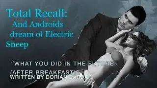 TOTAL RECALL-- What you did in the Future (After Breakfast)