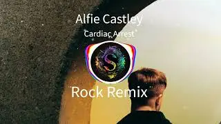 Alfie Castley - Cardiac Arrest (Rock Remix)