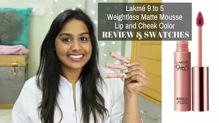 Lakmé 9 to 5 Weightless Matte Mousse Lip and Cheek Color REVIEW & SWATCHES | DUSKY INDIAN SKIN