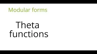 Modular forms: Theta functions
