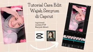 Cara Edit Efek Berubah Senyum di Capcut | Lagi Trend | Tutorial Capcut