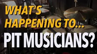 What's Happening to Pit Musicians?