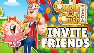 How to Invite Friends in Candy Crush Saga 2024?