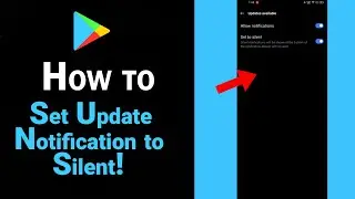How to Set Update Notification to Silent on Google Playstore [NEW]
