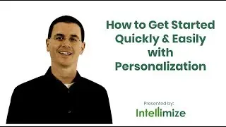How to Get Started Quickly with Website Personalization - Intellimize