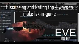 Discussing and Rating the Top 4 ways to make Isk In-game