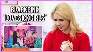 РЕАКЦИЯ НА BLACKPINK  ‘Lovesick Girls’ | MV REACTION 💖
