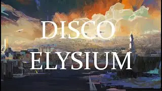 The World According to Disco Elysium