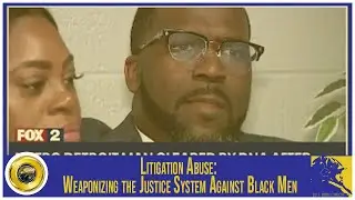 Litigation Abuse: Weaponizing the Justice System Against Black Men (ft. BGS IBMOR & Green Gorilla)