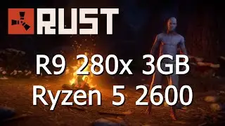 R9 280x RUST настройки | Ryzen 5 2600 rust | настройки Rust 2022