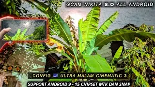 Update‼️Gcam Nikita 2.0 + Config 🌃 Ultra Malam Cinematic 4, Lebih Joss dan Terang benderang