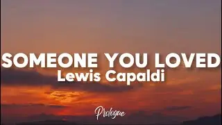 LEWIS CAPALDI -SOMEONE YOU LOVED (Lyrics) 🎶