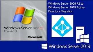 Active Directory Migration from Windows Server 2008 R2 to Windows Server 2019