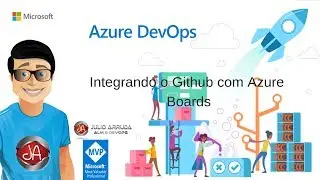 Integrando o Github com Azure Boards | Julio Arruda - MVP