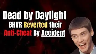 BHVR Just Accidently Reverted Anti-Cheat Back to 2022 | Dead by Daylight