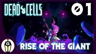 We're Back | Let's Play Dead Cells 1.2 Alpha Rise of the Giant Ep 1