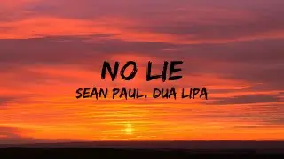 Sean Paul - No Lie (Lyrics) ft. Dua Lipa
