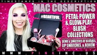 MAC Cosmetics Petal Power & Glow Play Blush Collections! Demo, Swatches, & Review! | Tanya Feifel