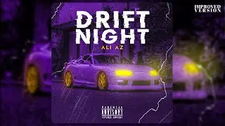 Ali AZ - Drift Night Vol.1 ( Full & Improved version )
