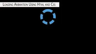 LOADING ANIMATION USING HTML AND CSS | NO JAVASCRIPT