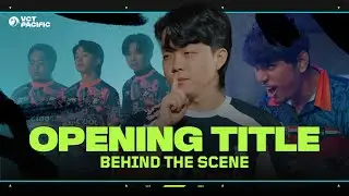 Behind the VCT Pacific 2024 Opening Title