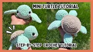 Crochet Mini Turtle Tutorial ✨ FREE Amigurumi Pattern Step by Step, Advanced Beginners 🐢 Baby Turtle
