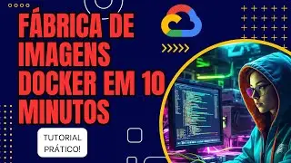 Docker: Como Criar Imagens de Container em 10 Minutos!