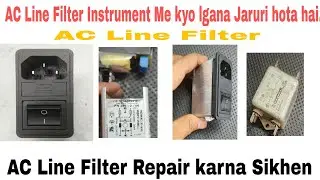 AC Line Filter Repair Krna || AC line Filter ki Working||AC line filter Watts||AC Line filter Repair