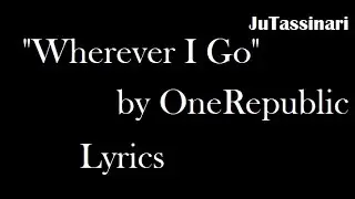 Wherever I Go - OneRepublic - Lyrics