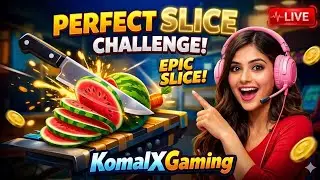 Perfect slices 🍅🔪 live part 66 | KomalXGaming | 