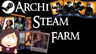 Archi Steam Farm || The Best Steam Trading Card Farmer