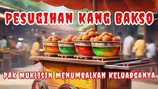 Pesugihan Tukang Bakso, Pak Muklisin Menumbalkan Keluarganya #pesugihan