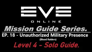 EVE ONLINE  - Unauthorized Military Presence (Blood Raiders) Level 4 Mission Guide