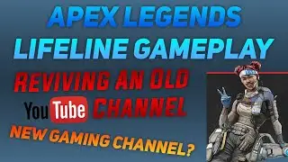 Apex Legends Lifeline Gameplay - Reviving An Old YouTube Channel (Season 4) (PC)