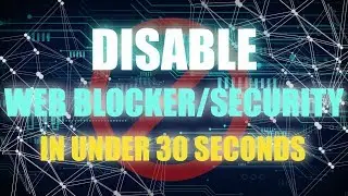 DISABLE Web Blocker/Security UNDER 30 SECONDS! (Windows 10, 7, 8)