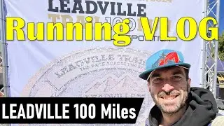 Ultra Running VLOG - Leadville 100 Miles Ultra Marathon