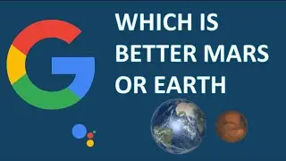 Asking Google Which Is Better Mars Or Earth